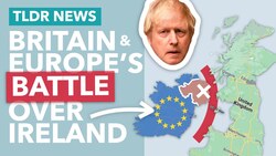 Britain's Plans for the Northern Irish Border (and why Europe hates them) - TLDR News Instructional Video