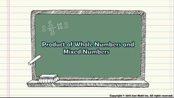 Product of Whole Numbers and Mixed Numbers Instructional Video