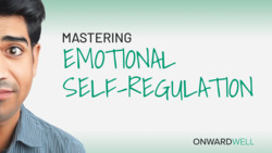 Master Emotional Self-Regulation: Thrive Through Tough Times Instructional Video