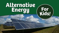 Alternative Energy & Renewable Energy for Kids | Bedtime History Instructional Video