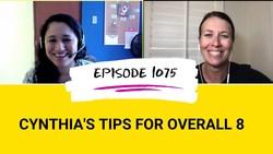 IELTS Energy Podcast 1075: How Cynthia Overcame IELTS for an Overall 8 Instructional Video