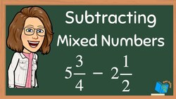 Subtracting Mixed Numbers Instructional Video