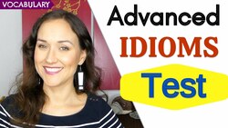 Advanced Idioms Quiz! | English Vocabulary (C1-C2) Instructional Video