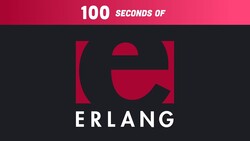 Erlang in 100 Seconds Instructional Video