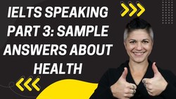 IELTS Speaking Part 3: Sample Answers about Health Instructional Video