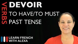 Devoir (to have to) — Past Tense Instructional Video