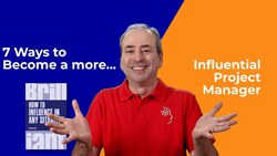 Top 7 Ways to Become a More Influential Project Manager Instructional Video