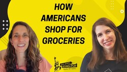 How Americans Shop for Groceries - All Ears English Podcast 1459 Instructional Video