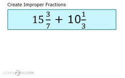 Add Mixed Fractions: Using Improper Fractions Instructional Video