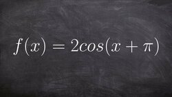 Graphing the Cosine Curve with a Period Shift Instructional Video