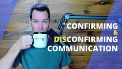 Confirming and Disconfirming Communication Instructional Video