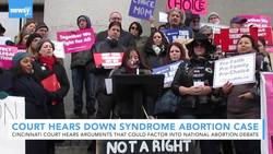 Court To Hear Arguments Over Ohio's Down Syndrome Abortion Ban News Clip