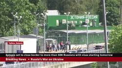 Estonia to close border to Russians with visas News Clip