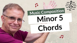 Using Minor 5 Chords - Music Composition Instructional Video