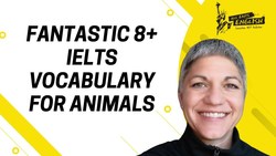 Fantastic 8+ IELTS Vocabulary for Animals Instructional Video