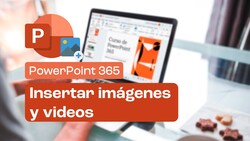 Insertar imágenes y videos Instructional Video