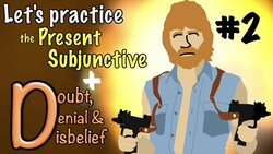 Spanish Present Subjunctive with Doubt, Denial & Disbelief - Practice 2 Instructional Video
