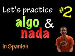 Algo & Nada in Spanish - practice 2 (intermediate) Instructional Video