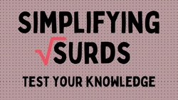 Simplifying Surds: Test Your Knowledge Instructional Video