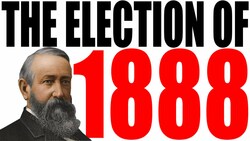 The Election of 1888 Explained Instructional Video