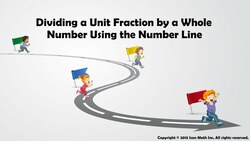Dividing a Unit Fraction by a Whole Number Using the Number Line Instructional Video