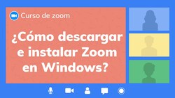 ¿Cómo descargar e instalar Zoom en Windows? Instructional Video