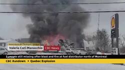 3 still missing after blast and fire at Quebec fuel distributor News Clip