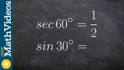 Use cofunction identities and trig identities to find the indicated trig functions Instructional Video