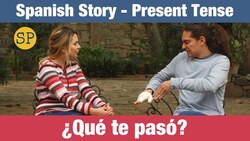 Spanish Story | Present Tense | ¿Qué te pasó? Instructional Video