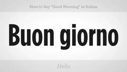 How to Say "Good Morning" in Italian Instructional Video