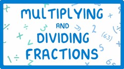 How to Multiply and Divide Fractions #10 Instructional Video