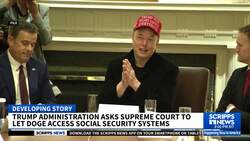 Trump administration asks Supreme Court to let DOGE access Social Security systems News Clip