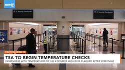 TSA To Start Doing Temperature Checks To Make Passengers Feel Safer News Clip