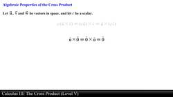 Calculus III: The Cross Product (Level 5 of 9) Instructional Video