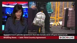 Top court upholds agreement to allow Canada to send refugees back to the U.S. News Clip