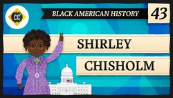 Shirley Chisholm: Crash Course Black American History #43 Instructional Video