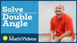 Master Solving a trigonometric equation using double angle formulas Instructional Video
