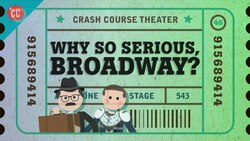 Broadway, Seriously: Crash Course Theater #46 Instructional Video