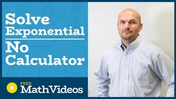 Master Solving Exponential equations without using a calculator Instructional Video