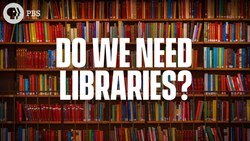Do We Still Need Libraries? Instructional Video