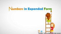 Reading and Writing Whole Numbers in Expanded Form Instructional Video