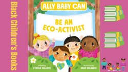 Ally Baby Can: Be an Eco-Activist by Nyasha Williams Instructional Video