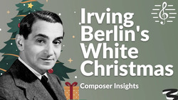 Why is White Christmas So Popular? - Composer Insights Instructional Video