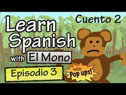 Learn Spanish with "El Mono" - Story 2 - Episode 3 (Basic) - With Pop Ups! Instructional Video