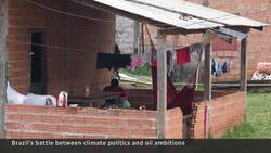 Brazil’s battle between climate politics and oil ambitions News Clip