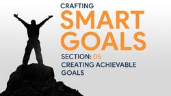 Goals: Creating Achievable Goals Instructional Video