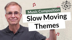 Using a Slow Moving Theme with Cantus Firmus - Music Composition Instructional Video