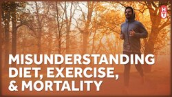 Misunderstanding the Data on Diet, Exercise and Mortality Instructional Video