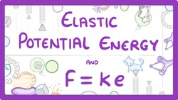 GCSE Physics - Elastic Potential Energy and F = ke Equations #45 Instructional Video