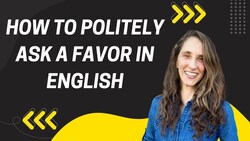 How to Politely Ask a Favor in English Instructional Video